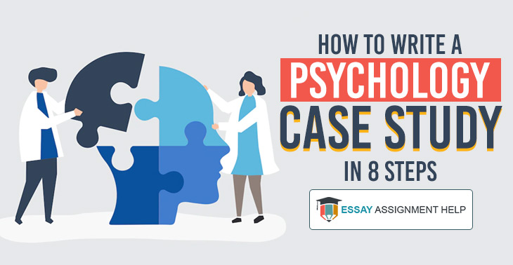 8 Tips to Write A Psychology Case Study